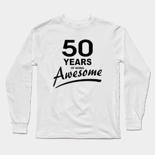 50 Years of being AWESOME Long Sleeve T-Shirt